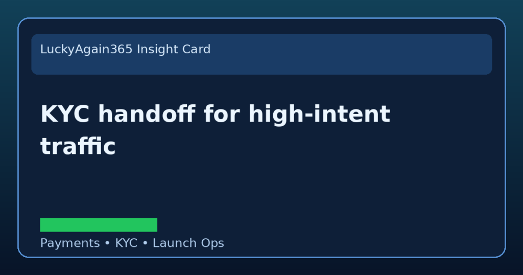 KYC Handoff for High-Intent Traffic